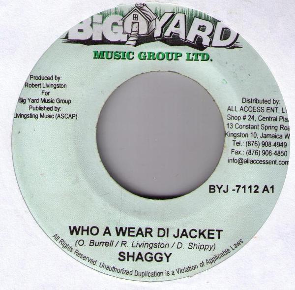 7inch Record SHAGGY - Who A Wear Di Jacket BYJ7112 Big Yard Music 2007 Jamaica Reggae, Ska & Dub Used
7inch Record SHAGGY - Who A Wear Di Jacket BYJ7112 Big Yard Music 2007 Jamaica Reggae, Ska & Dub Used