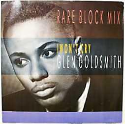 12inch Record GLEN GOLDSMITH - I Won t Cry (Rare Block Mix) PT41494R Reproduction, R 1987 UK Dance & Electronica Used
12inch Record GLEN GOLDSMITH - I Won t Cry (Rare Block Mix) PT41494R Reproduction, R 1987 UK Dance & Electronica Used
