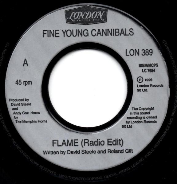 7inch Record FINE YOUNG CANNIBALS - Flame (Radio Edit) LON389 London Records 1996 UK Dance & Electronica Used
7inch Record FINE YOUNG CANNIBALS - Flame (Radio Edit) LON389 London Records 1996 UK Dance & Electronica Used
