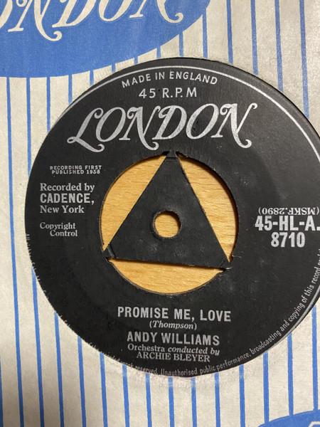 7inch Record ANDY WILLIAMS - Promise Me, Love 45HLA8710 London Records 1958 UK Pop Used
7inch Record ANDY WILLIAMS - Promise Me, Love 45HLA8710 London Records 1958 UK Pop Used