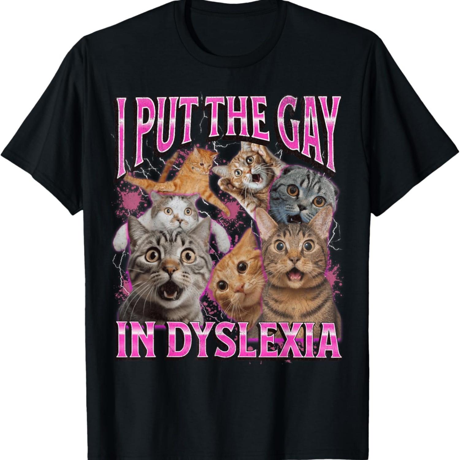 I Put The Gay In Dyslexia Funny Cat Meme Bootleg Graphic T-Shirt XXXXXL чорний
I Put The Gay In Dyslexia Funny Cat Meme Bootleg Graphic T-Shirt XXXXXL чорний
