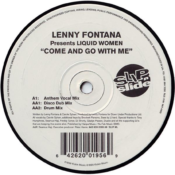 12inch Record LENNY FONTANA, LIQUID WOMEN - Come And Go With Me SLIP95 Slip n Slide 1999 UK Dance & Electronica Used
12inch Record LENNY FONTANA, LIQUID WOMEN - Come And Go With Me SLIP95 Slip n Slide 1999 UK Dance & Electronica Used