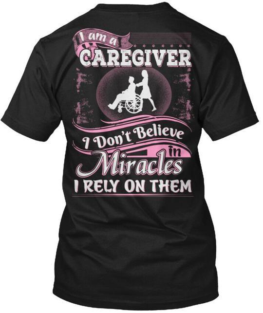 Caregiver I Am A Dont Believe In Miracles T-Shirt Made in the USA Size S to 5XL 3XL
Caregiver I Am A Dont Believe In Miracles T-Shirt Made in the USA Size S to 5XL 3XL