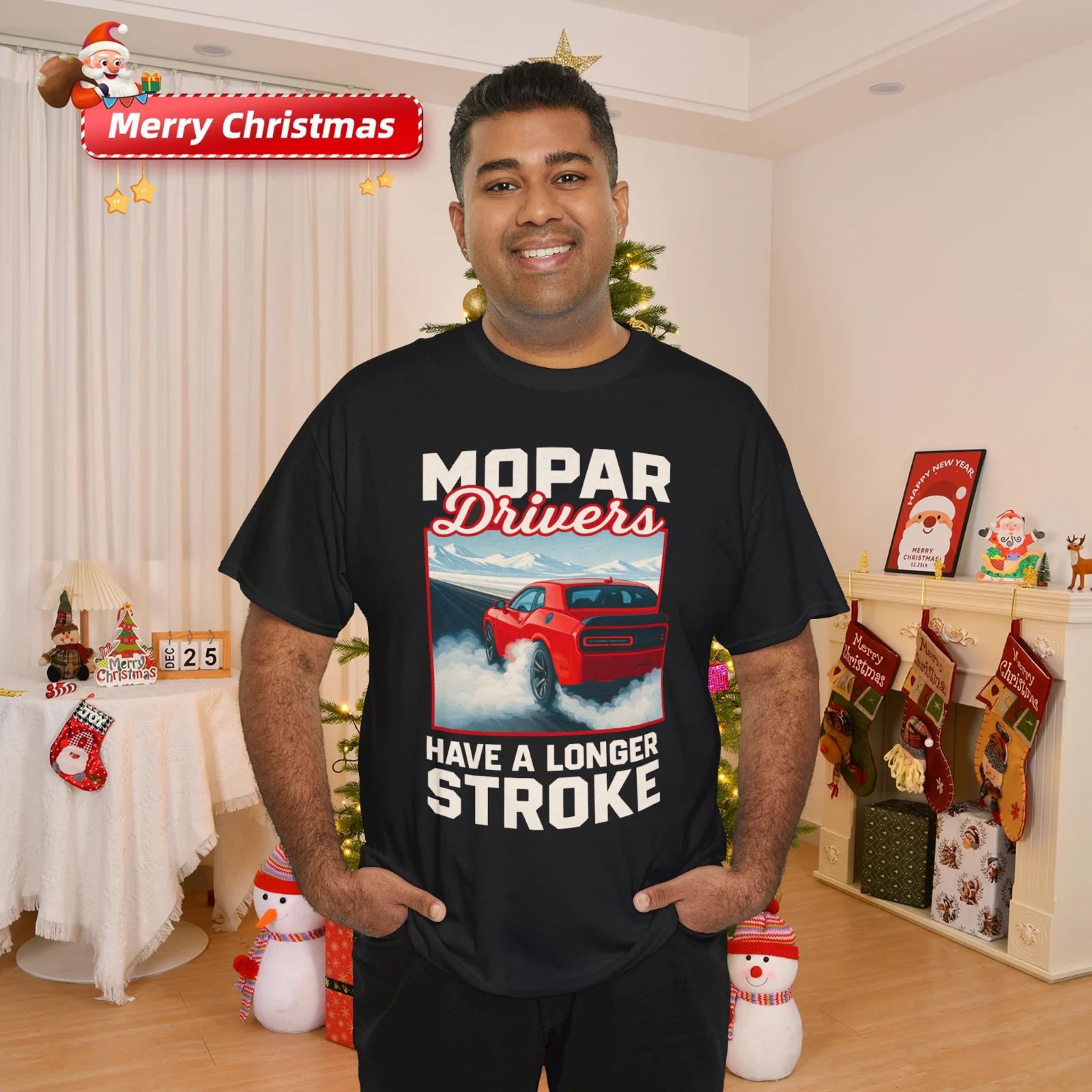 Mopar Drivers Have A Longer Stroke For Car T-Shirt S
Mopar Drivers Have A Longer Stroke For Car T-Shirt S