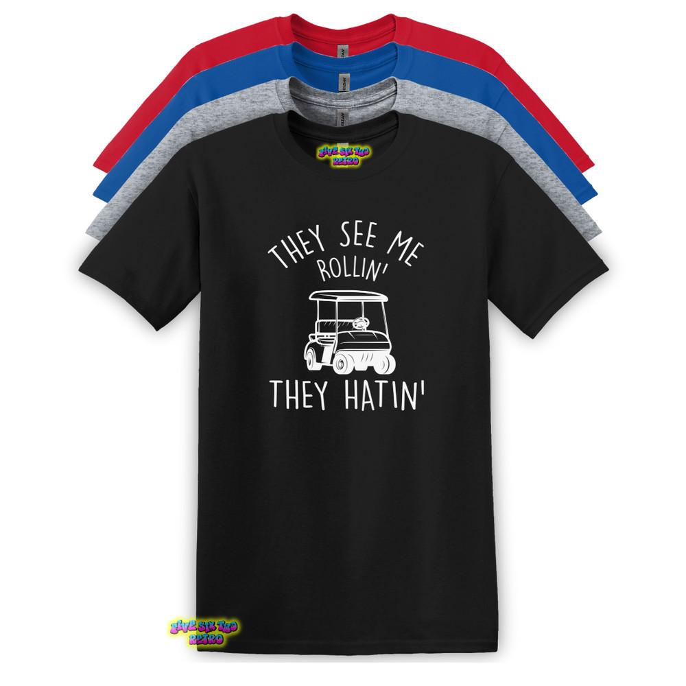They See Me Rollin039 They Hatin039 Golf Unisex Adult TShirt S3XL Unisex T-Shirt XXXXL
They See Me Rollin039 They Hatin039 Golf Unisex Adult TShirt S3XL Unisex T-Shirt XXXXL