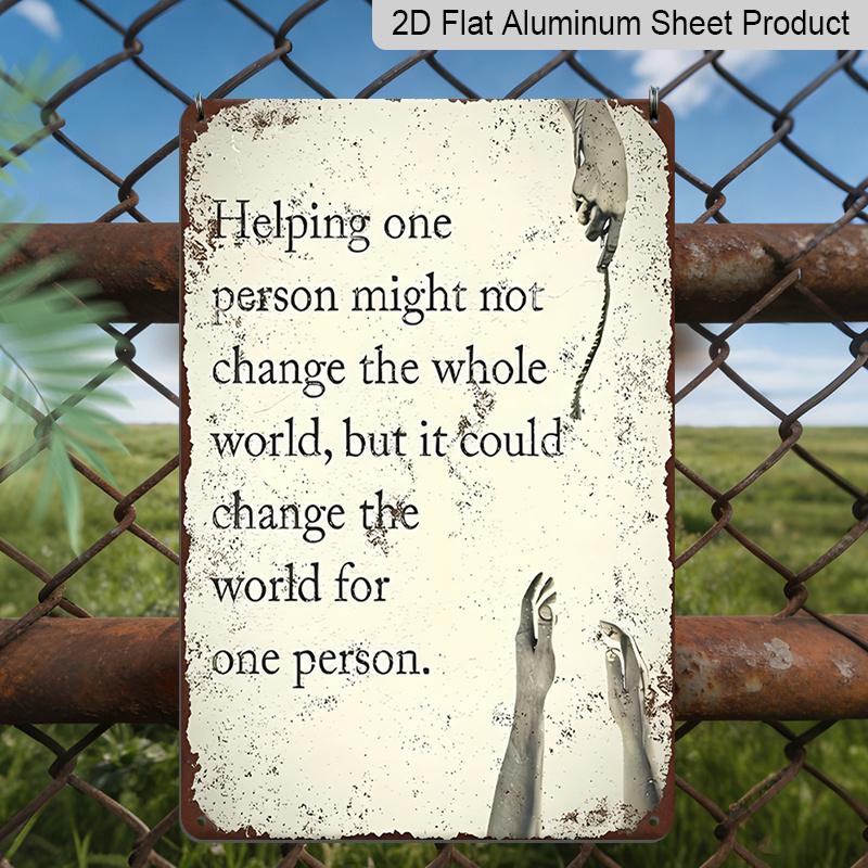 2D Flat - Decorative Signs & Plaques 2D Graphic, 12X8 Aluminum Vintage Metal Sign Wall Decoration - Helping One Person May Not Change The World 20*30cm
2D Flat - Decorative Signs & Plaques 2D Graphic, 12X8 Aluminum Vintage Metal Sign Wall Decoration - Helping One Person May Not Change The World 20*30cm