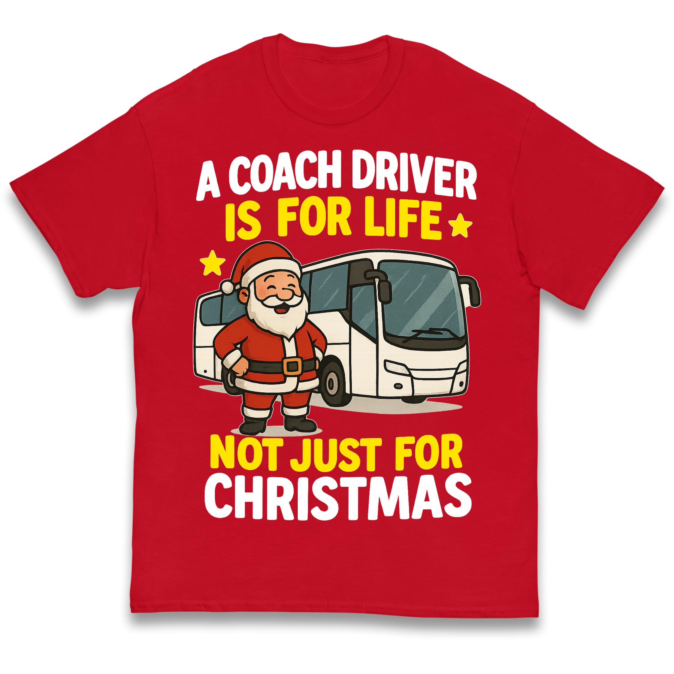 A Coach Driver is for Life Not Just for Christmas Kids T Shirt 160
A Coach Driver is for Life Not Just for Christmas Kids T Shirt 160