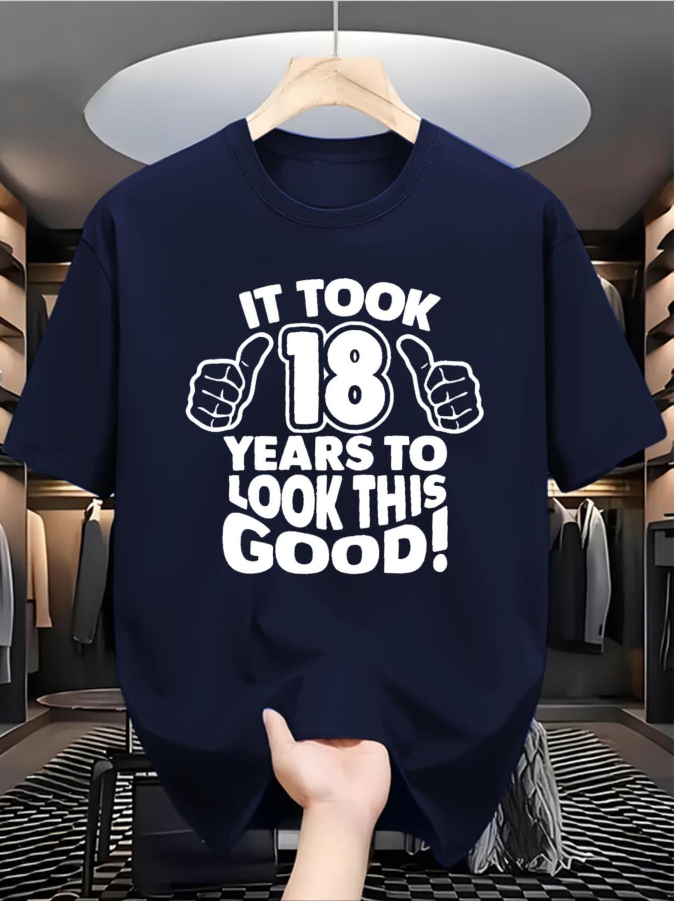 IT TOOK 18 YEARS TO LOOK THIS GOOD! Men T Shirt Cotton Tee Women Oversized Loose Summer O-Neck Humor Novelty Casual Streetwear 5XL
IT TOOK 18 YEARS TO LOOK THIS GOOD! Men T Shirt Cotton Tee Women Oversized Loose Summer O-Neck Humor Novelty Casual Streetwear 5XL