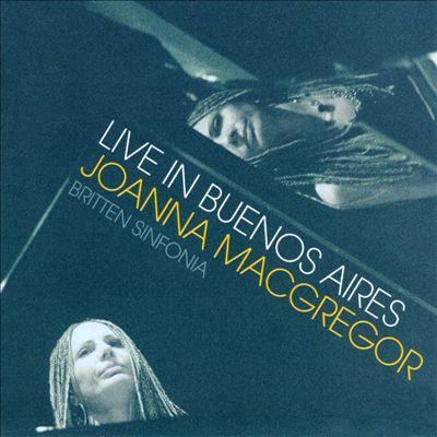 CD JOANNA MACGREGOR BRITTEN SINFONIA Live In Buenos Aires 2564684759 SoundCircus 2010 Europe Classical Used
CD JOANNA MACGREGOR BRITTEN SINFONIA Live In Buenos Aires 2564684759 SoundCircus 2010 Europe Classical Used
