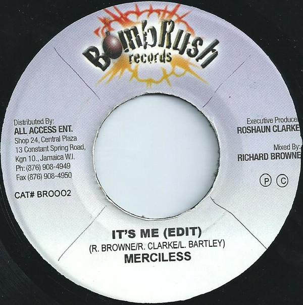 7inch Record MERCILESS - It s Me BR0002 Bomb Rush Recor 2001 Jamaica Reggae, Ska & Dub Used
7inch Record MERCILESS - It s Me BR0002 Bomb Rush Recor 2001 Jamaica Reggae, Ska & Dub Used