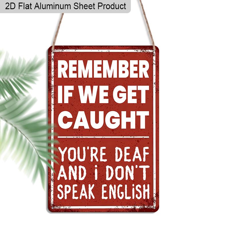 2D Flat, 1pc Vintage Humorous Aluminium Wall Art Sign Remember If We Get Caught, You re Deaf and I Don t Speak English - 8 x12 Aluminium Rustic 20*30cm
2D Flat, 1pc Vintage Humorous Aluminium Wall Art Sign Remember If We Get Caught, You re Deaf and I Don t Speak English - 8 x12 Aluminium Rustic 20*30cm