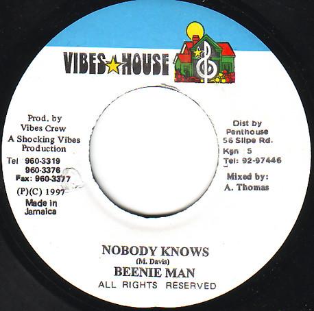 7inch Record BEENIE MAN - Nobody Knows NONE Vibes House 1997 Jamaica Reggae, Ska & Dub Used
7inch Record BEENIE MAN - Nobody Knows NONE Vibes House 1997 Jamaica Reggae, Ska & Dub Used