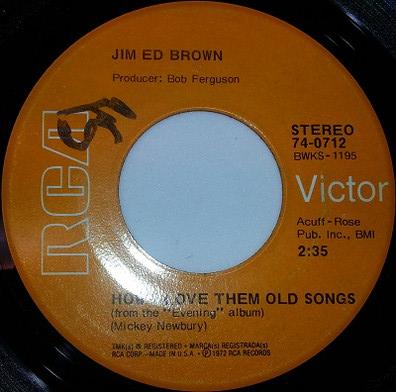 7inch Record JIM ED BROWN - How I Love Them Old Songs / Close 740712 RCA Victor 1972 US Folk Used
7inch Record JIM ED BROWN - How I Love Them Old Songs / Close 740712 RCA Victor 1972 US Folk Used