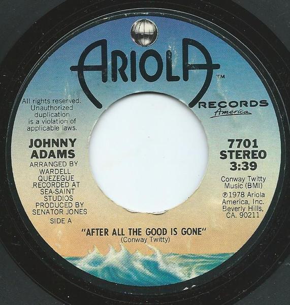 7-дюймовая пластинка JOHNNY ADAMS After All The Good Is Gone Chasin 7701 Ariola Records 1978 США SoulFunk Б/у
7-дюймовая пластинка JOHNNY ADAMS After All The Good Is Gone Chasin 7701 Ariola Records 1978 США SoulFunk Б/у