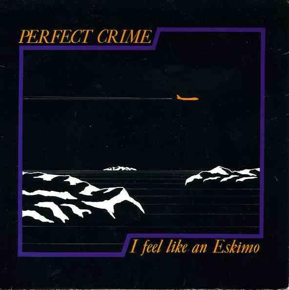 Пластинка 7 дюймов PERFECT CRIME I Feel Like An Eskimo MCA854 MCA Records 1984 Великобритания Рок Б/у
Пластинка 7 дюймов PERFECT CRIME I Feel Like An Eskimo MCA854 MCA Records 1984 Великобритания Рок Б/у