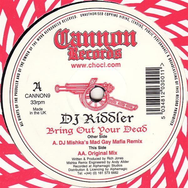 12inch Record DJ RIDDLER - Bring Out Your Dead CANNON9 Cannon Records 1998 UK Dance & Electronica Used
12inch Record DJ RIDDLER - Bring Out Your Dead CANNON9 Cannon Records 1998 UK Dance & Electronica Used