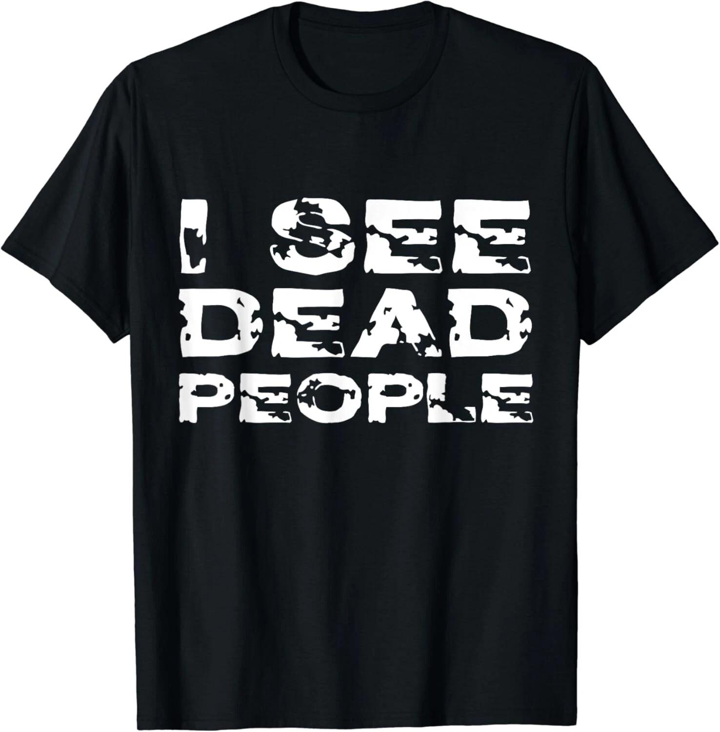I See Dead People Tee Shirts Gift Unisex T-Shirt XL
I See Dead People Tee Shirts Gift Unisex T-Shirt XL