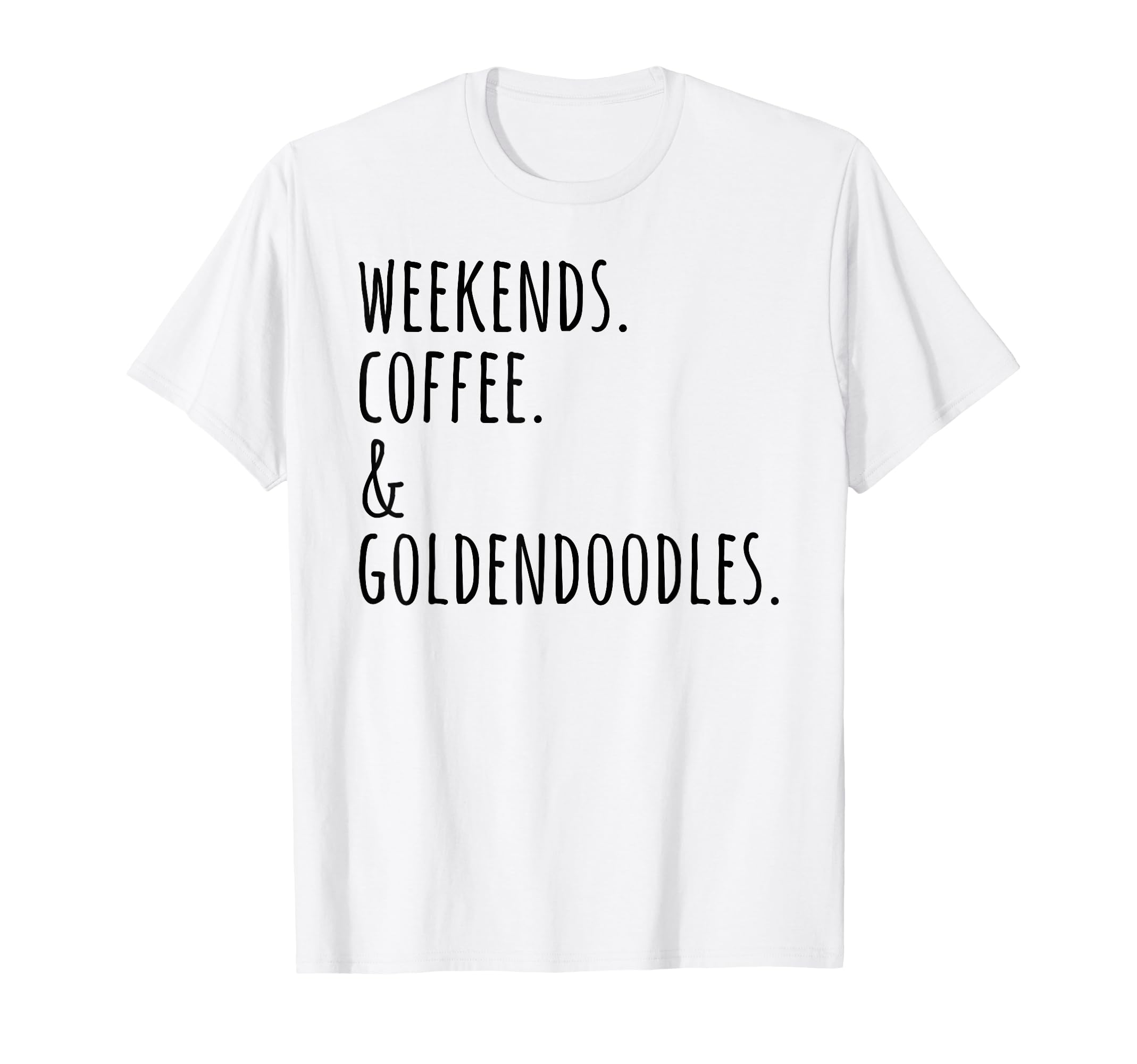 Weekend Coffee Goldendoodle Dog T-Shirt
Weekend Coffee Goldendoodle Dog T-Shirt