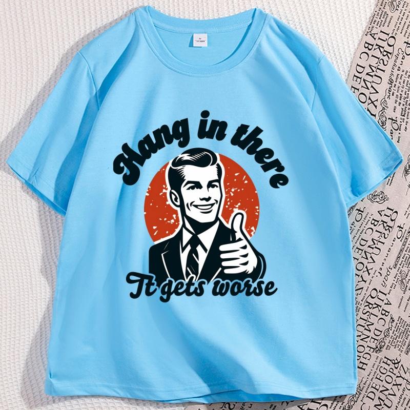 Hang in There It Gets Worse T Shirt Casual Cotton Short Sleeve Round Neck Tshirt Loose Streetwear Male Clothing Y2k Tee 4XL
Hang in There It Gets Worse T Shirt Casual Cotton Short Sleeve Round Neck Tshirt Loose Streetwear Male Clothing Y2k Tee 4XL