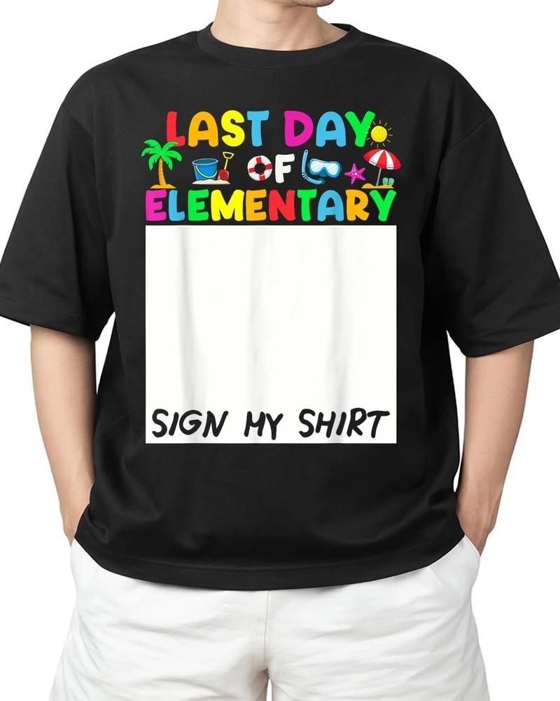 Last day of Elementary Sign My Shirt Funny Student Adult S-4XL Unisex T-Shirt S
Last day of Elementary Sign My Shirt Funny Student Adult S-4XL Unisex T-Shirt S