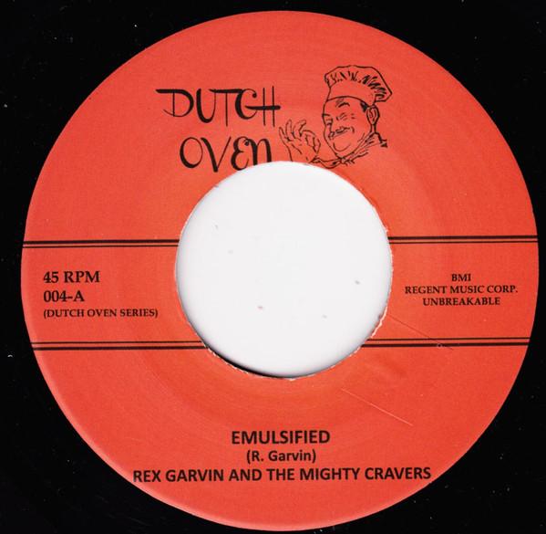 7inch Record REX GARVIN & THE MIGHTY CRAVERS / T - Emulsified / No More Love 004 Dutch Oven 2011 US Rock Used
7inch Record REX GARVIN & THE MIGHTY CRAVERS / T - Emulsified / No More Love 004 Dutch Oven 2011 US Rock Used
