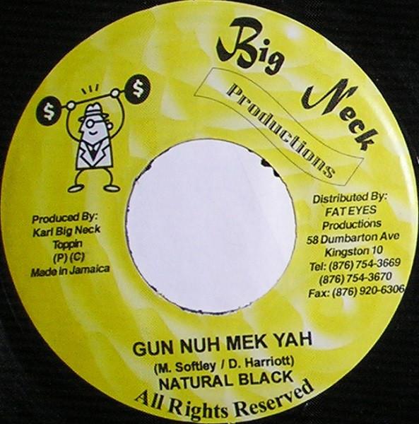 7inch Record NATURAL BLACK - Gun Nuh Mek Yah NONE Big Neck Produc 2002 Jamaica Reggae, Ska & Dub Used
7inch Record NATURAL BLACK - Gun Nuh Mek Yah NONE Big Neck Produc 2002 Jamaica Reggae, Ska & Dub Used