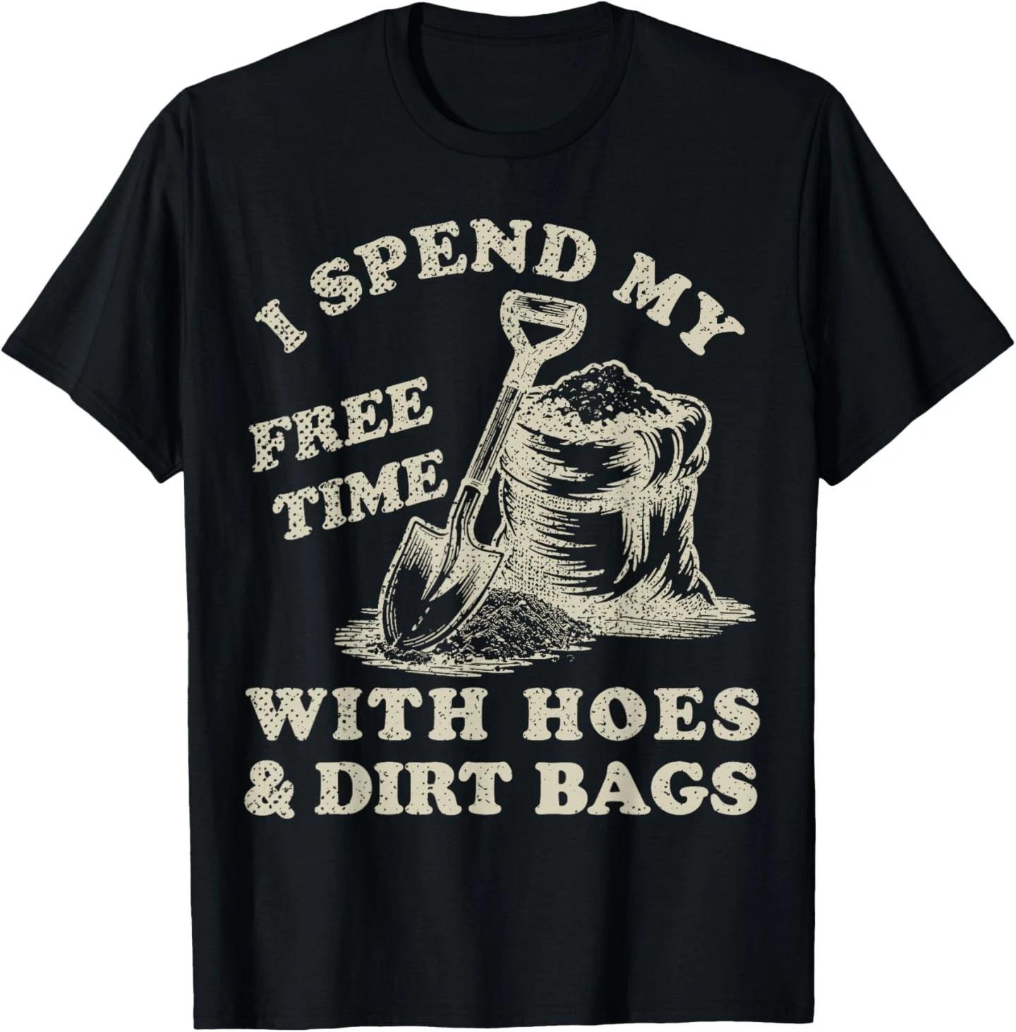 Funny I Spend My Free Time with Hoes and Dirt Bags Gardening T-Shirt M
Funny I Spend My Free Time with Hoes and Dirt Bags Gardening T-Shirt M