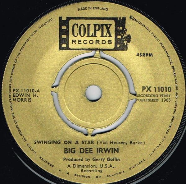 7inch Record BIG DEE IRWIN - Swinging On A Star PX11010 Colpix Records 1963 UK Soul/Funk Used
7inch Record BIG DEE IRWIN - Swinging On A Star PX11010 Colpix Records 1963 UK Soul/Funk Used