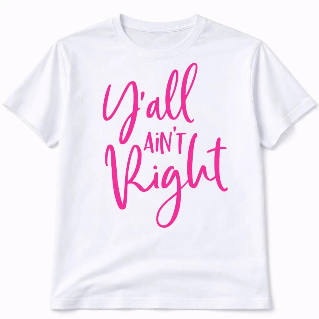 Yall Aint Right Graphic T Shirt Trendy Western Style Tee Womens Gifts White S
Yall Aint Right Graphic T Shirt Trendy Western Style Tee Womens Gifts White S