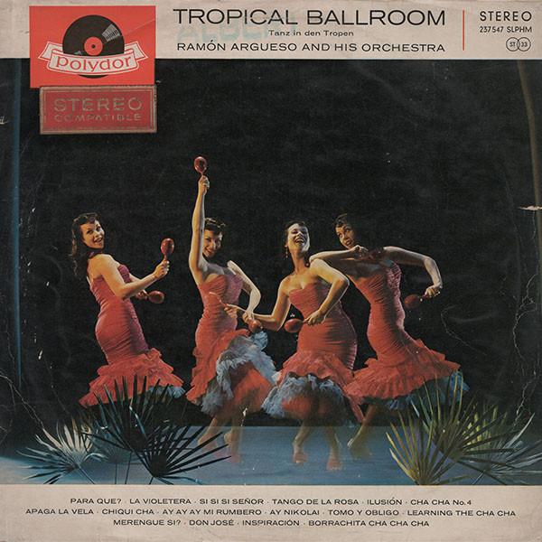 LP Record RAMÓN ARGUESO & HIS ORCHESTRA - Tropical Ballroom 237547SLPHM POLYDOR Germany Folk Used
LP Record RAMÓN ARGUESO & HIS ORCHESTRA - Tropical Ballroom 237547SLPHM POLYDOR Germany Folk Used