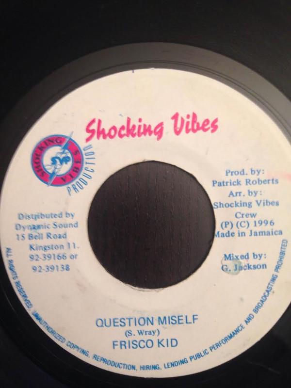 7inch Record FRISCO KID - Question Miself NONE Shocking Vibes 1996 Jamaica Reggae, Ska & Dub Used
7inch Record FRISCO KID - Question Miself NONE Shocking Vibes 1996 Jamaica Reggae, Ska & Dub Used