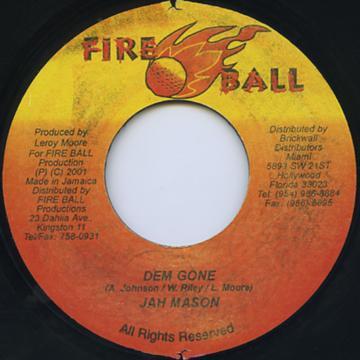 7inch Record JAH MASON - Dem Gone NONE Fire Ball Recor 2001 Jamaica Reggae, Ska & Dub Used
7inch Record JAH MASON - Dem Gone NONE Fire Ball Recor 2001 Jamaica Reggae, Ska & Dub Used