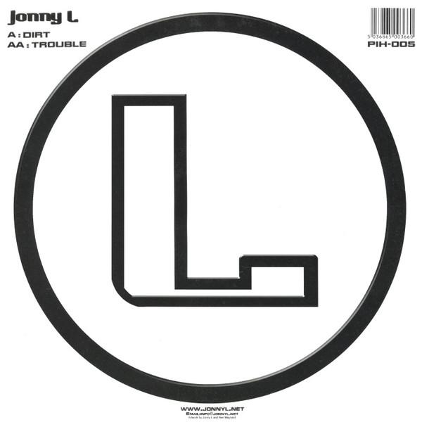 12inch Record JONNY L - Dirt / Trouble PIH005 Piranha Records 2002 UK Dance & Electronica Used
12inch Record JONNY L - Dirt / Trouble PIH005 Piranha Records 2002 UK Dance & Electronica Used