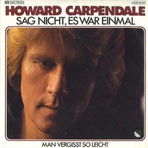 7inch Record HOWARD CARPENDALE - Sag Nicht, Es War Einmal / Man Verg 1C00645317 EMI 1979 Germany Pop Used
7inch Record HOWARD CARPENDALE - Sag Nicht, Es War Einmal / Man Verg 1C00645317 EMI 1979 Germany Pop Used