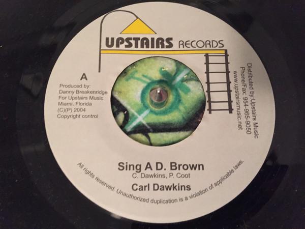7inch Record CARL DAWKINS - Sing A D. Brown NONE Upstairs Record 2004 US Reggae, Ska & Dub Used
7inch Record CARL DAWKINS - Sing A D. Brown NONE Upstairs Record 2004 US Reggae, Ska & Dub Used