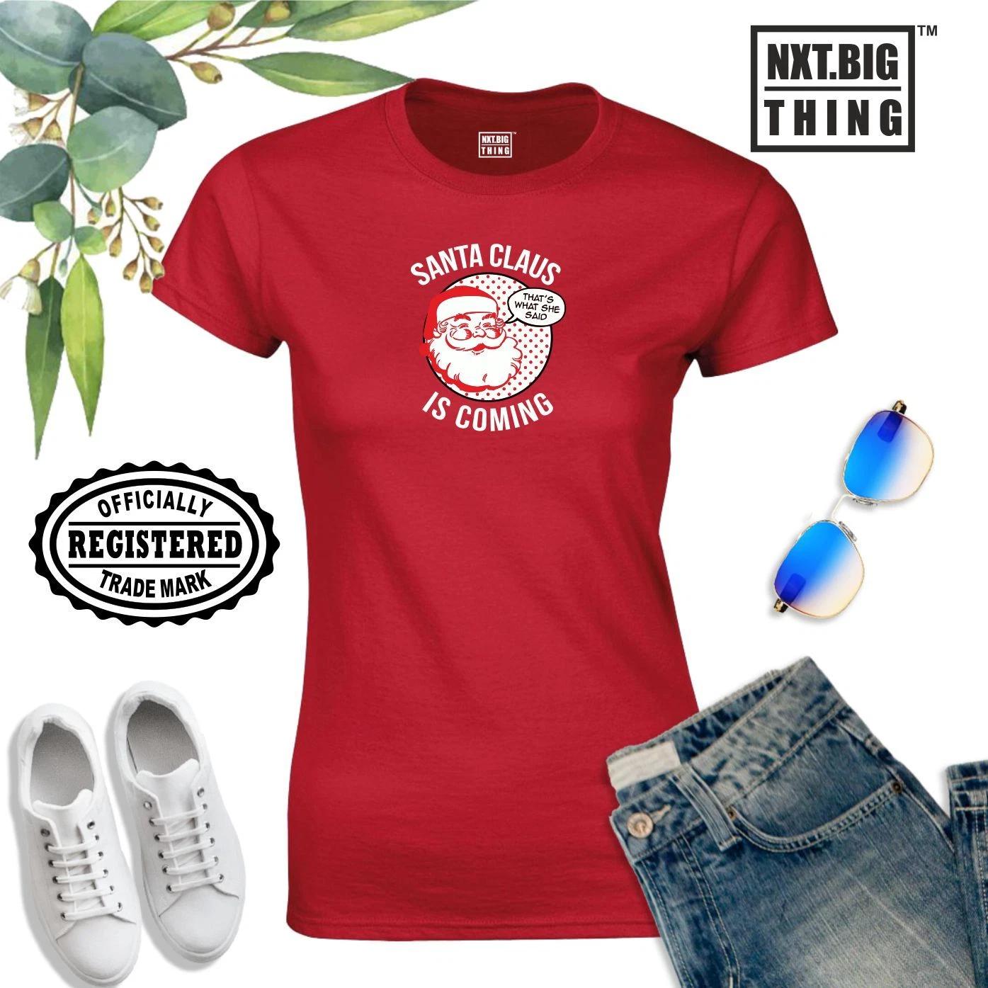 Santa is Coming T Shirt That s What She Said Funny Christmas Xmas Gift Women Top 3XL
Santa is Coming T Shirt That s What She Said Funny Christmas Xmas Gift Women Top 3XL