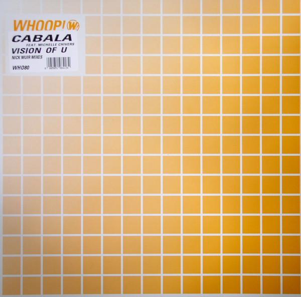 12inch Record CABALA, MICHELLE CHIVERS - Vision Of U (Nick Muir Mixes) WH080 Whoop! Records 2004 UK Dance & Electronica Used
12inch Record CABALA, MICHELLE CHIVERS - Vision Of U (Nick Muir Mixes) WH080 Whoop! Records 2004 UK Dance & Electronica Used