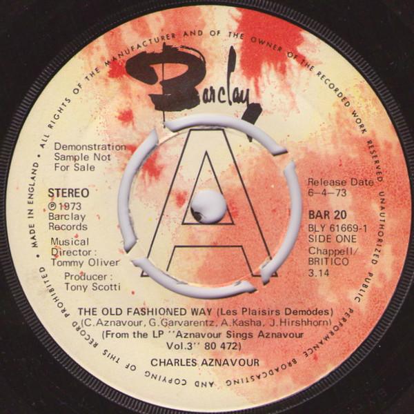 7inch Record CHARLES AZNAVOUR - The Old Fashioned Way (Les Plaisirs BAR20PROMO Barclay 1973 UK Pop Used
7inch Record CHARLES AZNAVOUR - The Old Fashioned Way (Les Plaisirs BAR20PROMO Barclay 1973 UK Pop Used