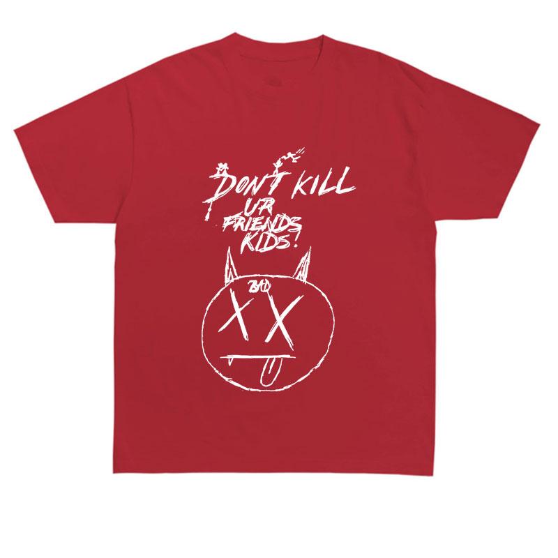 Summer T Shirt Don T Kill Your Friend Funny Print T-Shirt Men Women Bad Hip Hop Tshirts Cotton Tops S
Summer T Shirt Don T Kill Your Friend Funny Print T-Shirt Men Women Bad Hip Hop Tshirts Cotton Tops S