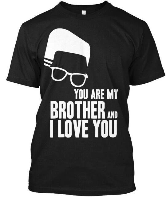 You Are My Brother And I Love TTshirt Made in the USA Size S to 5XL 2XL
You Are My Brother And I Love TTshirt Made in the USA Size S to 5XL 2XL