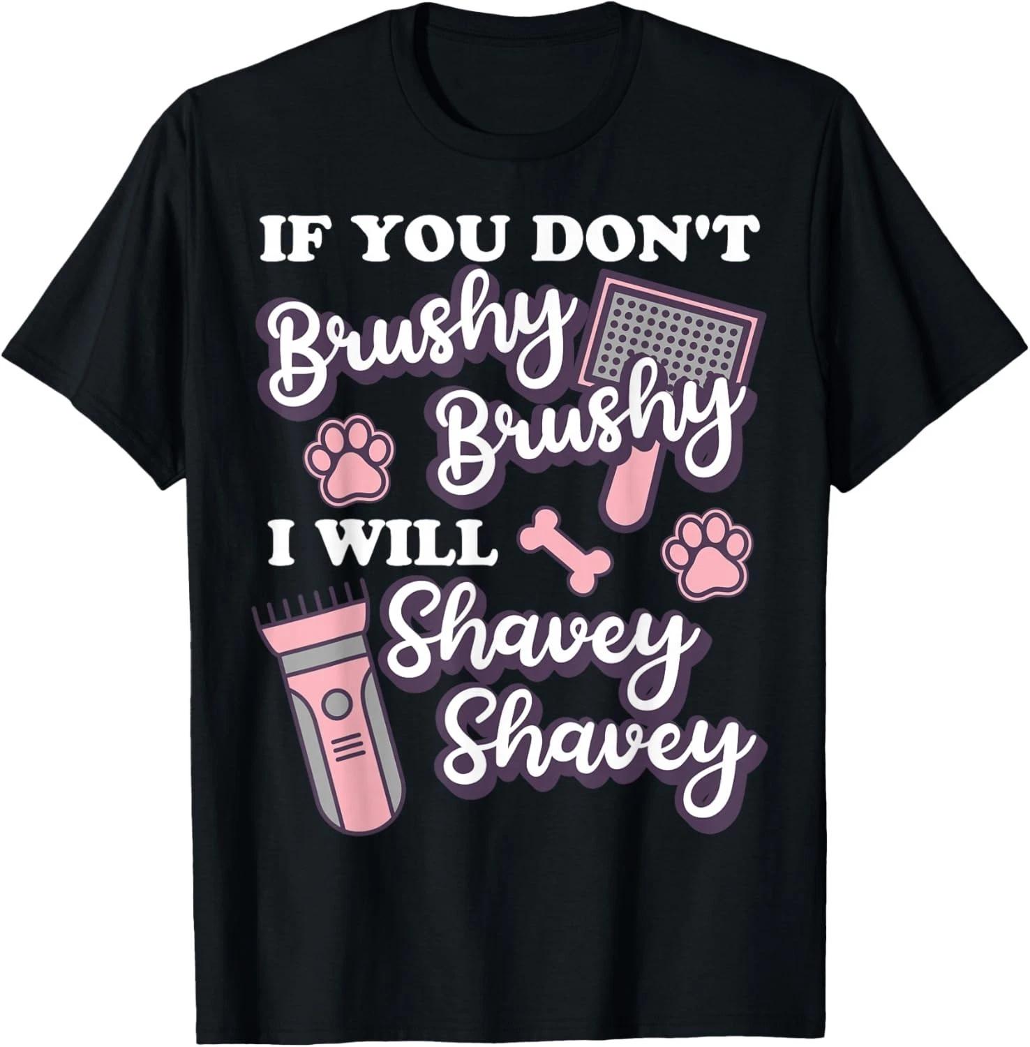 Funny Dog Groomer _ If You Don t Brushy Brushy Dog Grooming Gift Unisex T-Shirt XL
Funny Dog Groomer _ If You Don t Brushy Brushy Dog Grooming Gift Unisex T-Shirt XL