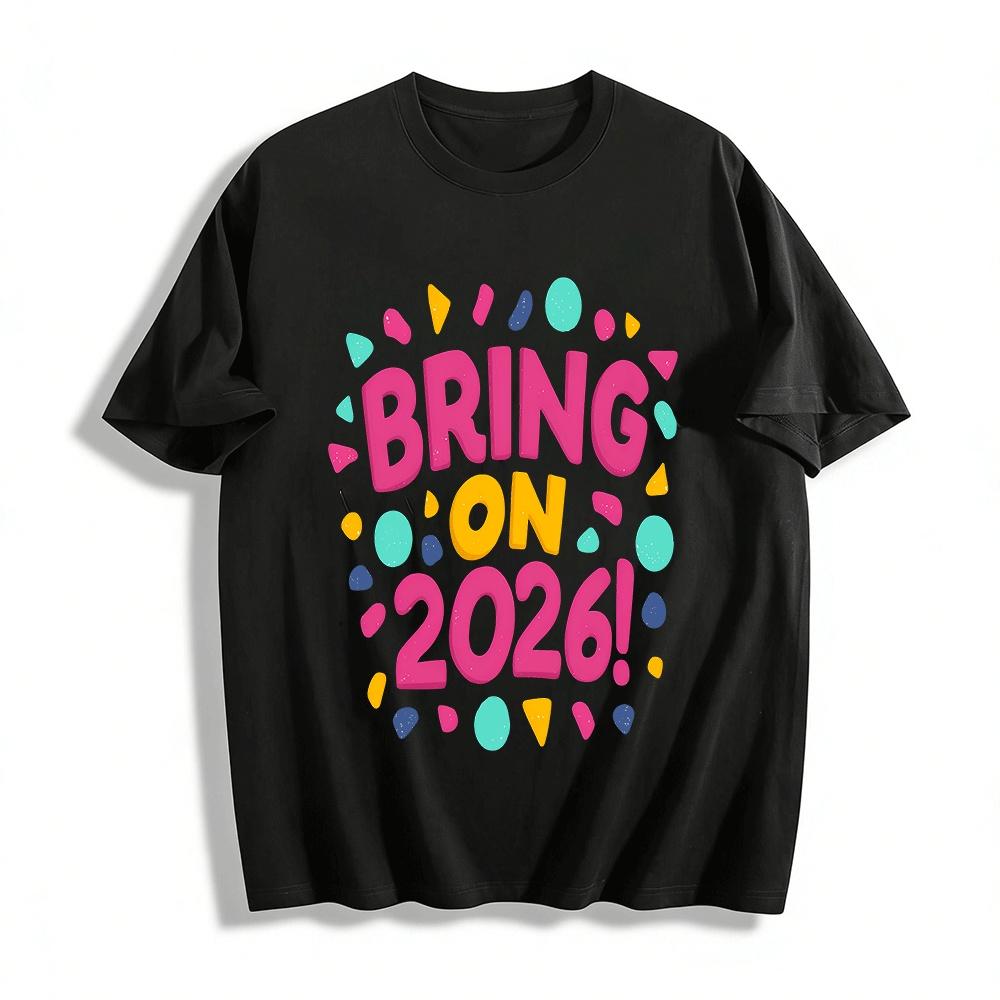 Bring On 2026 Printed Casual Tshirt Trendy Festival Top For Men Women Pure cotton T-shirt XXS
Bring On 2026 Printed Casual Tshirt Trendy Festival Top For Men Women Pure cotton T-shirt XXS