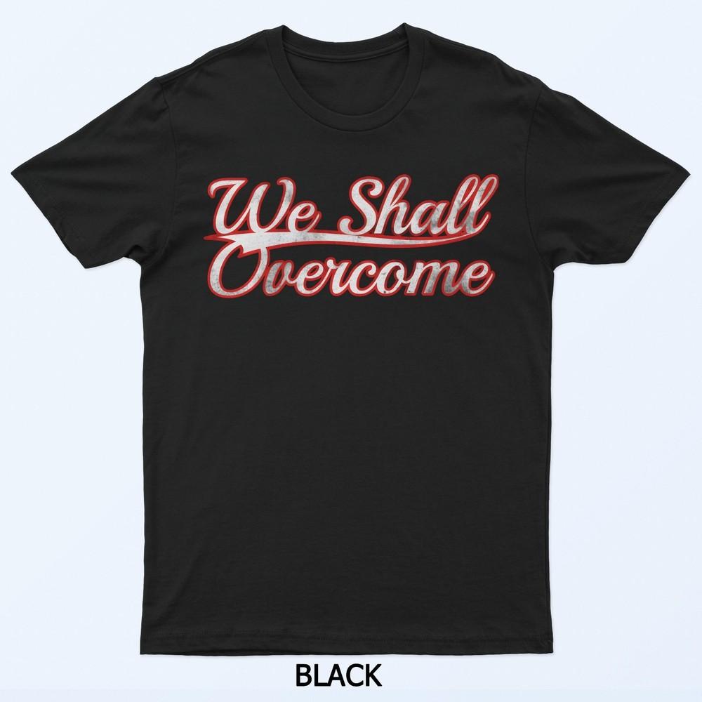 We Shall Overcome Civil Rights Inspiration Vintage Varsity T-Shirt 4XL
We Shall Overcome Civil Rights Inspiration Vintage Varsity T-Shirt 4XL