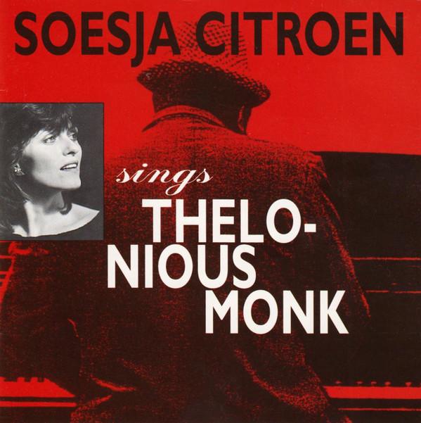 CD SOESJA CITROEN - Sings Thelonious Monk CDJC11021PROMO Timeless 1994 Netherland Jazz Used
CD SOESJA CITROEN - Sings Thelonious Monk CDJC11021PROMO Timeless 1994 Netherland Jazz Used