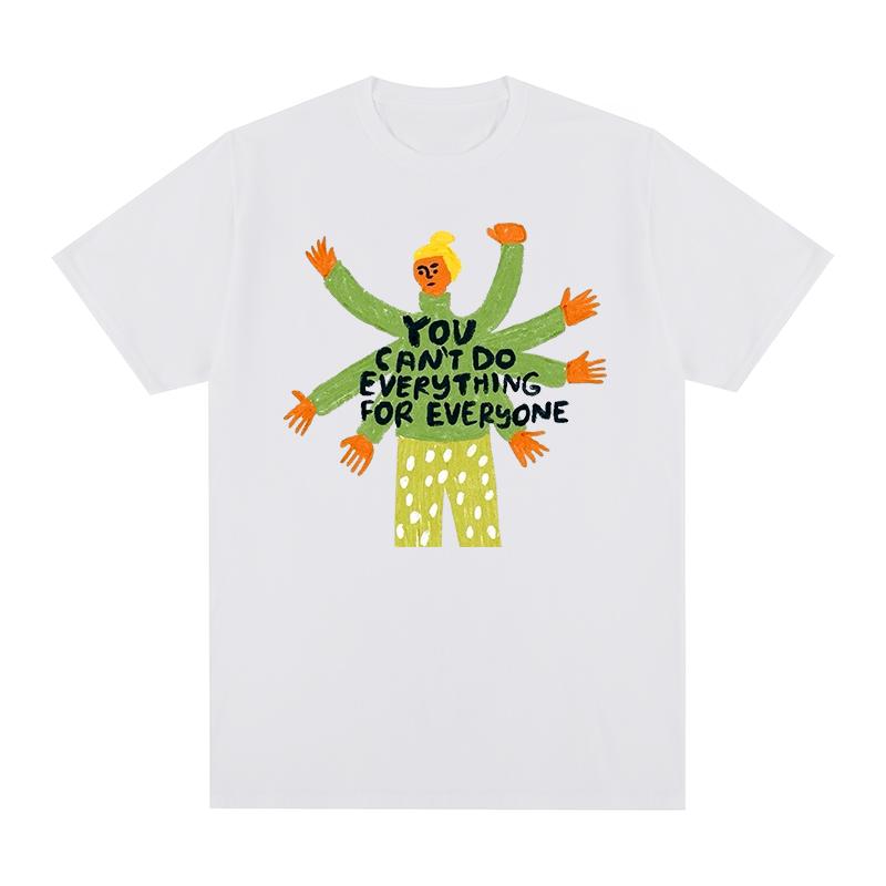 You CANT DO EVERYTHING FOR EVERYONE Vintage tshirt Rock Band Fashion Cotton Men T shirt New TEE TSHIRT Womens tops S
You CANT DO EVERYTHING FOR EVERYONE Vintage tshirt Rock Band Fashion Cotton Men T shirt New TEE TSHIRT Womens tops S