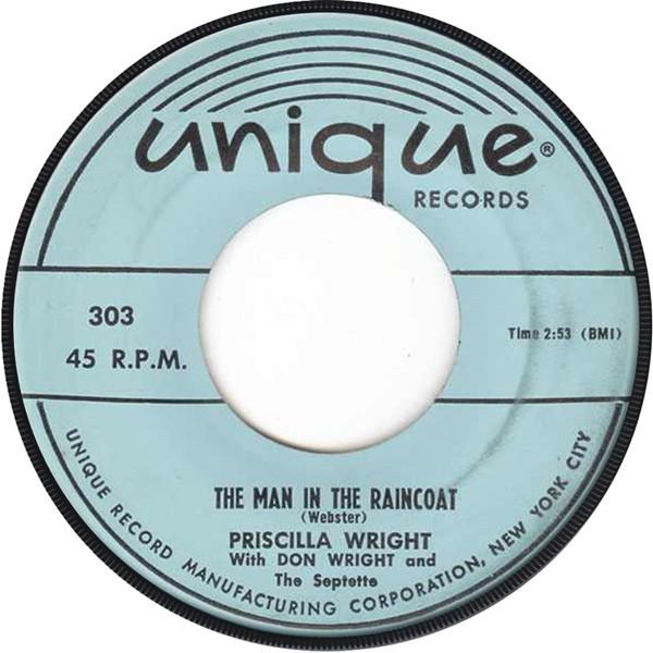 7inch Record PRISCILLA WRIGHT - The Man In The Raincoat / I Want To 303 Unique Records 1955 US Pop Used
7inch Record PRISCILLA WRIGHT - The Man In The Raincoat / I Want To 303 Unique Records 1955 US Pop Used