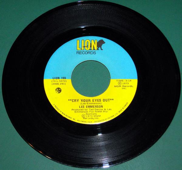7inch Record LES EMMERSON - Cry Your Eyes Out LION155 Lion Records 1973 Canada Rock Used
7inch Record LES EMMERSON - Cry Your Eyes Out LION155 Lion Records 1973 Canada Rock Used