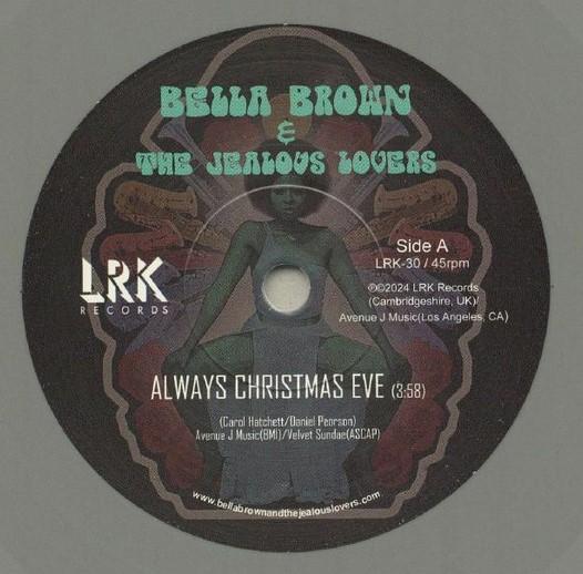 7inch Record BELLA BROWN & THE JEALOUS LOVERS - Always Christmas Eve LRK30 LRK Records 2024 UK Soul/Funk
7inch Record BELLA BROWN & THE JEALOUS LOVERS - Always Christmas Eve LRK30 LRK Records 2024 UK Soul/Funk