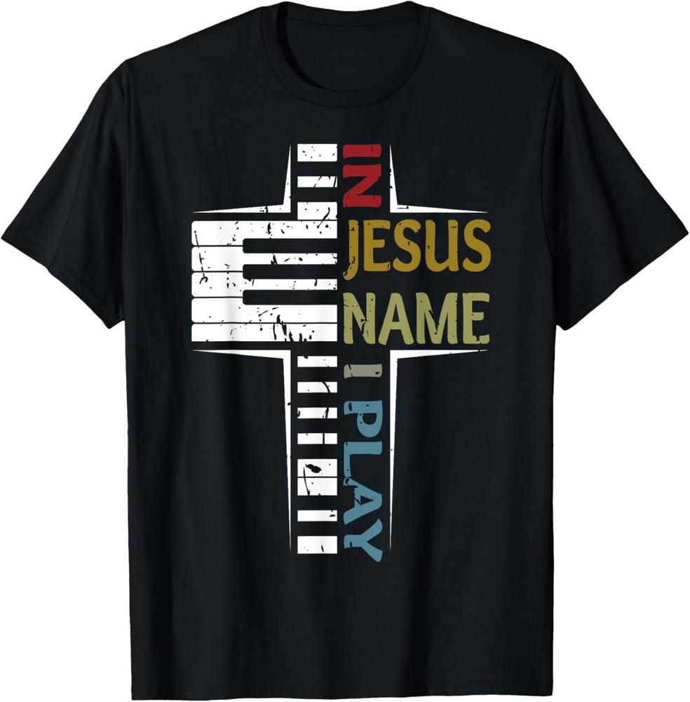 In Jesus Name I Play Piano Vintage Saying T-Shirt Unisex T-Shirt L
In Jesus Name I Play Piano Vintage Saying T-Shirt Unisex T-Shirt L