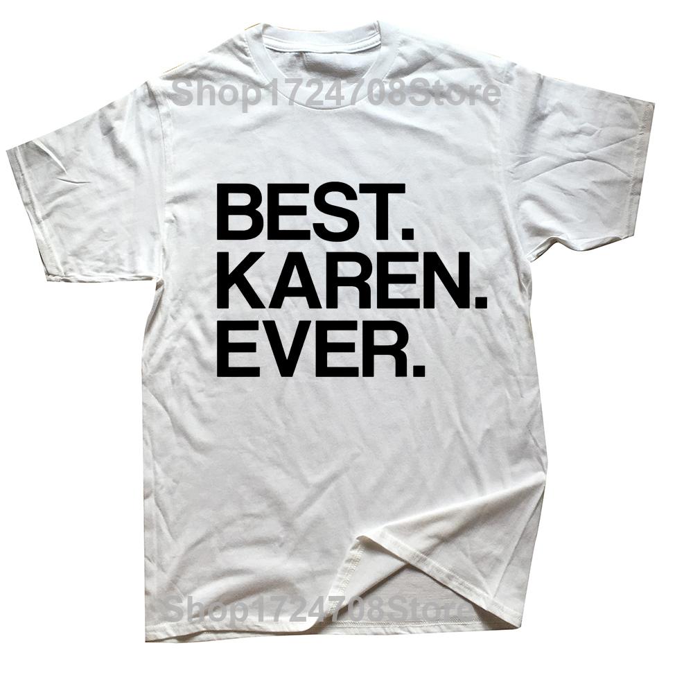 Funny Best Karen Ever T Shirts Graphic Cotton Streetwear Short Sleeve Birthday Gifts Summer Style Tshirt Mens Clothing S
Funny Best Karen Ever T Shirts Graphic Cotton Streetwear Short Sleeve Birthday Gifts Summer Style Tshirt Mens Clothing S